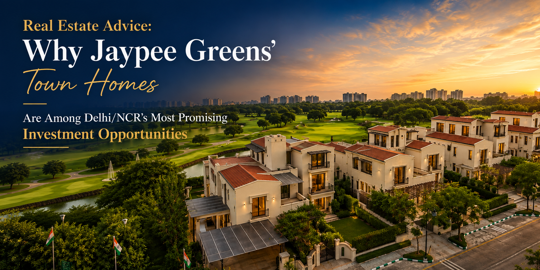 Real Estate Advice: Why Jaypee Greens' Town Homes Are Among Delhi/NCR's Most Promising Investment Opportunities